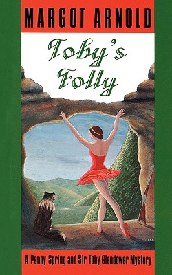 Toby’s Folly: A Penny Spring and Sir Toby Glendower Mystery