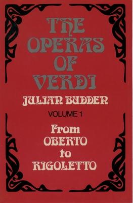 The Operas of Verdi: From Oberto to Rigoletto