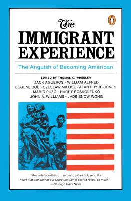 Immigrant Experience the Anguish of Becoming American: The Anguish of Becoming American