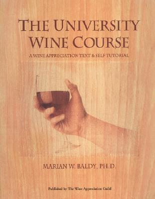 The University Wine Course: A Comprehensive Text and Tutorial