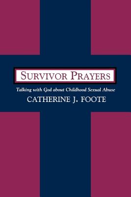 Survivor Prayers: Talking With God About Childhood Sexual Abuse