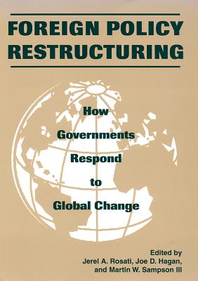 Foreign Policy Restructuring: How Governments Respond to Global Change