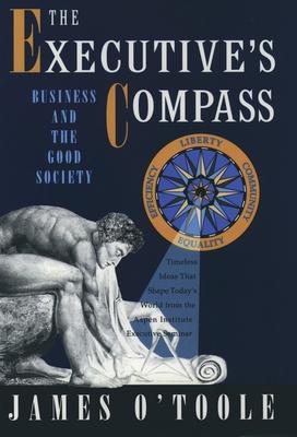The Executive’s Compass: Business and the Good Society