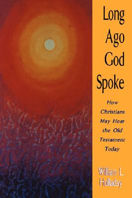 Long Ago God Spoke: How Christians May Hear the Old Testament Today
