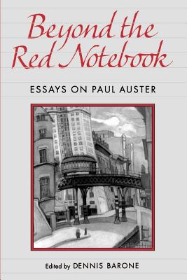 Beyond the Red Notebook: Essays on Paul Auster