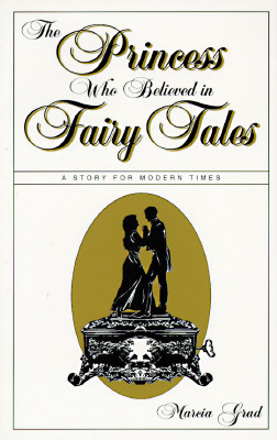 The Princess Who Believed in Fairy Tales: A Story for Modern Times