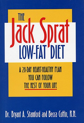 The Jack Sprat Low-Fat Diet: A 28-Day Heart-Healthy Plan You Can Follow the Rest of Your Life