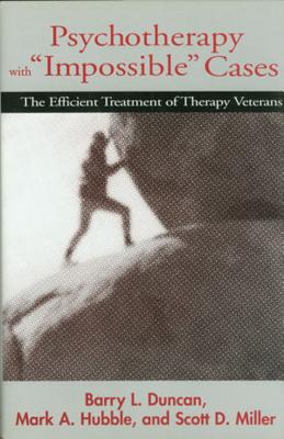 Psychotherapy With ”Impossible” Cases: The Efficient Treatment of Therapy Veterans