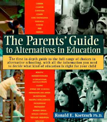 The Parents’ Guide to Alternatives in Education