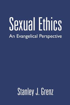 Sexual Ethics: An Evangelical Perspective