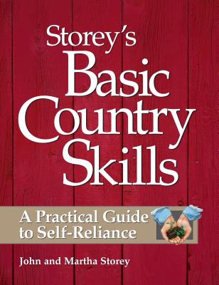 Storey’s Basic Country Skills: A Practical Guide to Self-Reliance