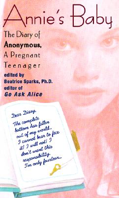 Annie’s Baby: The Diary of Anonymous, a Pregnant Teenager