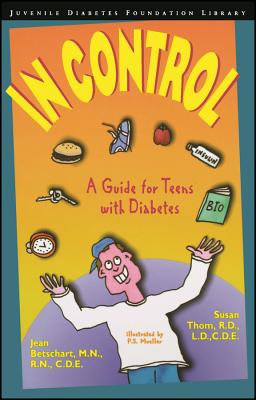 In Control a Guide for Teens With Diabet: A Guide for Teens With Diabetes