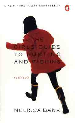 The Girls’ Guide to Hunting and Fishing
