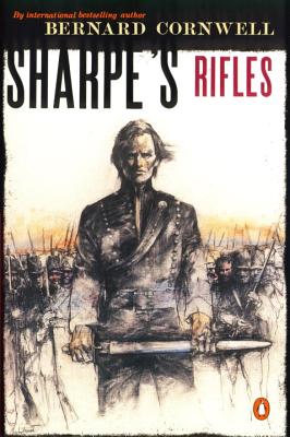 Sharpe’s Rifles: Richard Sharpe and the French Invasion of Galicia, January 1809