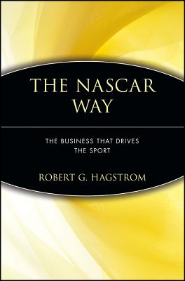 The Nascar Way: The Business That Drives the Sport