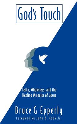 God’s Touch: Faith, Wholeness, and the Healing Miracles of Jesus