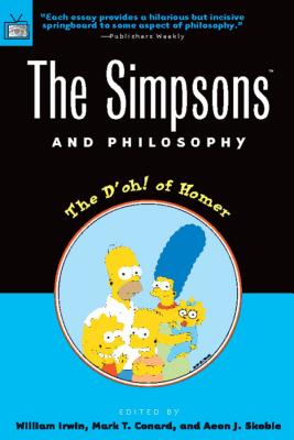The Simpsons and Philosophy: The D’Oh! of Homer