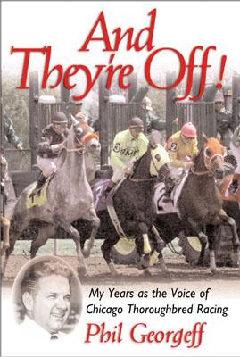 And They’re Off!: My Years as the Voice of Thoroughbred Racing