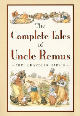 The Complete Tales of Uncle Remus