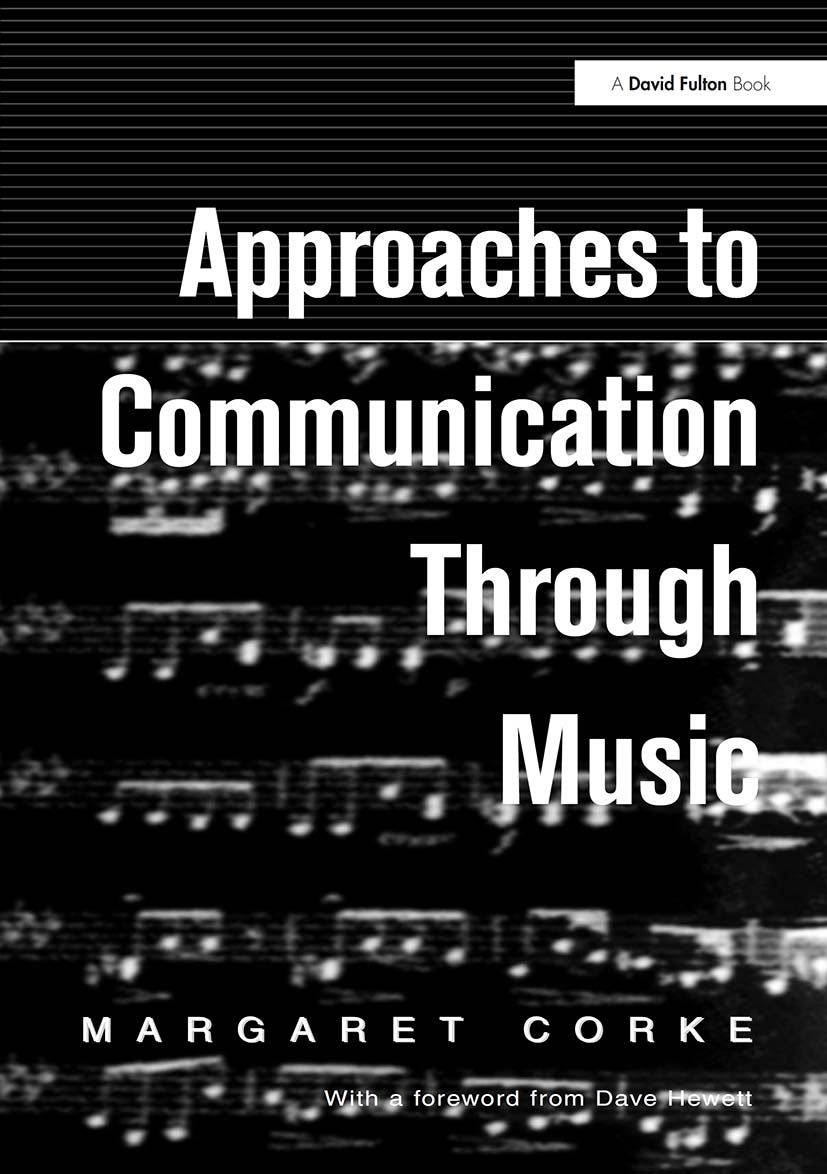 Approaches to Communication Through Music: A Practical Approach for Children Aged 4 to 7