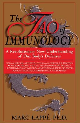 The Tao of Immunology: A Revolutionary New Understanding of Our Body’s Defenses