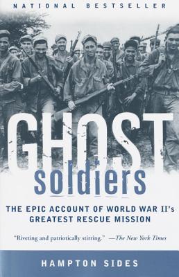 Ghost Soldiers: The Epic Account of World War II’s Greatest Rescue Mission