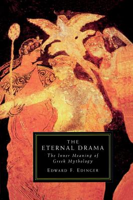 The Eternal Drama: The Inner Meaning of Greek Mythology