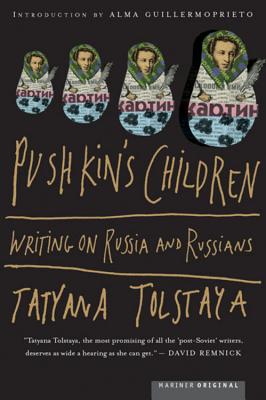Pushkin’s Children: Writing on Russia and Russians