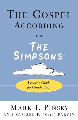The Gospel According to the Simpsons: Leader’s Guide for Group Study
