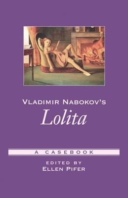 Vladimir Nabokov’s Lolita: A Casebook