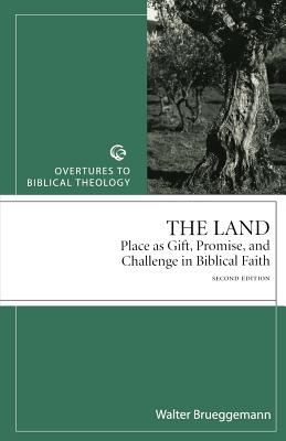 The Land: Place As Gift, Promise, and Challenge in Biblical Faith