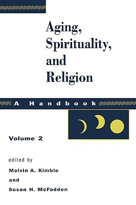 Aging, Spirituality, and Religion: A Handbook