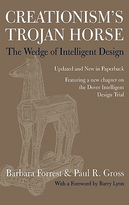 Creationism’s Trojan Horse: The Wedge of Intelligent Design