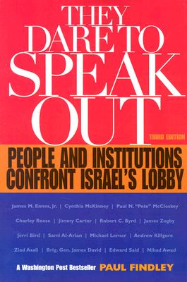 They Dare to Speak Out: People and Institutions Confront Israel’s Lobby