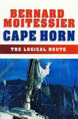 Cape Horn: The Logical Route ; 14,216 Miles Without Port of Call