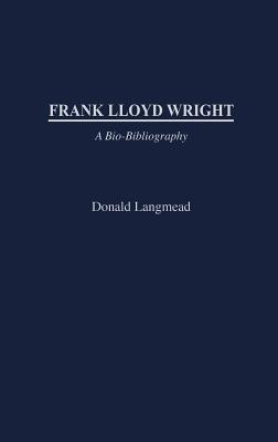Frank Lloyd Wright: A Bio-Bibliography