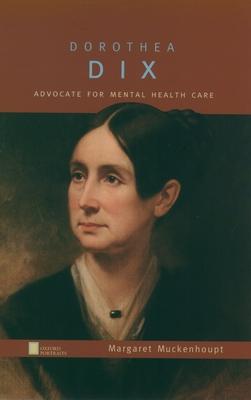 Dorothea Dix: Champion for the Mentally Ill