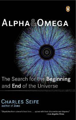 Alpha & Omega: The Search for the Beginning and End of the Universe