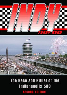 Indy: The Race and Ritual of the Indianapolis 500
