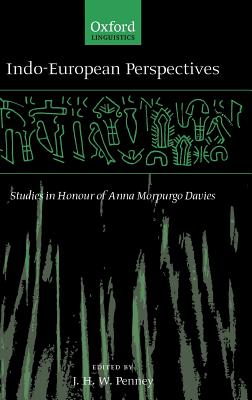 Indo-European Perspectives: Studies In Honour Of Anna Morpurgo Davies