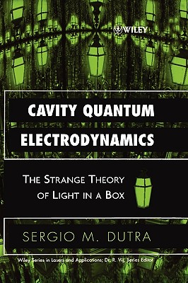 Cavity Quantum Electrodynamics: The Strange Theory Of Light In A Box