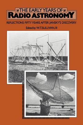 The Early Years Of Radio Astronomy: Reflections Fifty Years After Jansky’s Discovery