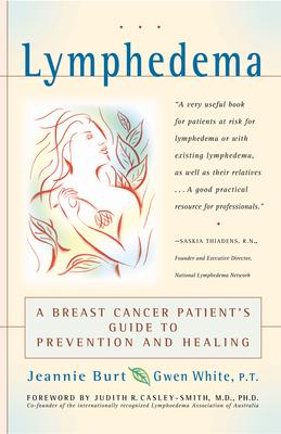 Lymphedema: A Breast Cancer Patient’s Guide To Prevention And Healing