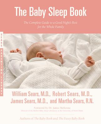 The Baby Sleep Book: The Complete Guide to a Good Night’s Rest for the Whole Family