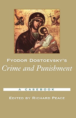 Fyodor Dostoevsky’s Crime And Punishment: A Casebook