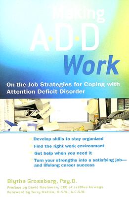 Making Add Work: On-The-Job Strategies for Coping with Attention Deficit Disorder
