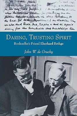 Daring, Trusting Spirit: Bonhoeffer’s Friend Eberhard Bethge