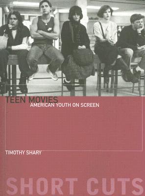 Teen Movies: American Youth on Screen