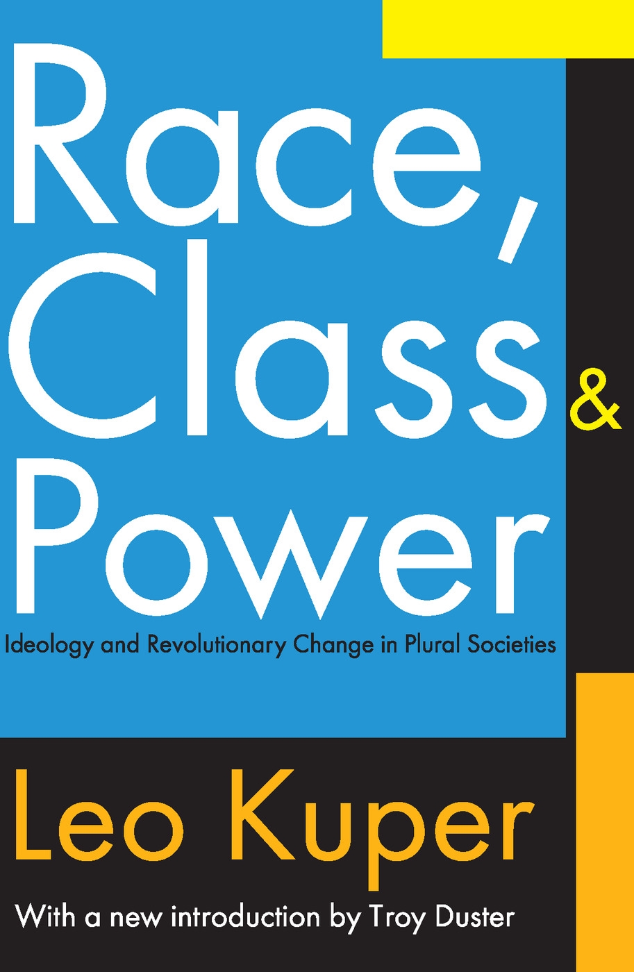 Race, Class, & Power: Ideology And Revolutionary Change in Plural Societies